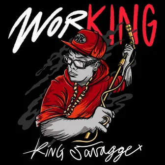 WorKING by King Savagge