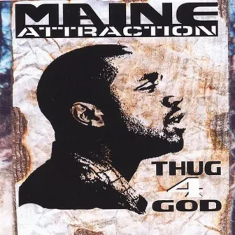 Thug 4 God by Maine Attraction