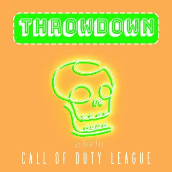 Throwdown (As Heard in Call of Duty League) by Kenny Ray Moron