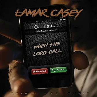 When The Lord Call by Lamar Casey