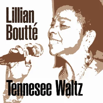 Tennesee Waltz by Lillian Boutté