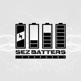 Charged by Sez Batters