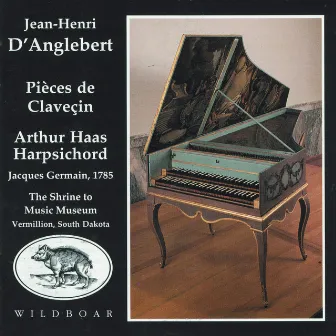 Harpsichord Music of Jean-Henri D'Anglebert by Jean-Henri d'Anglebert