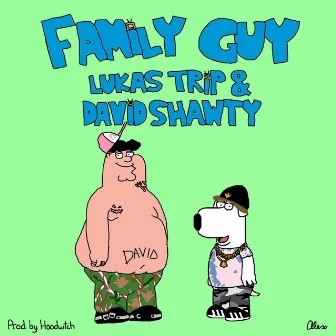 Family Guy by LUKAS TRIP