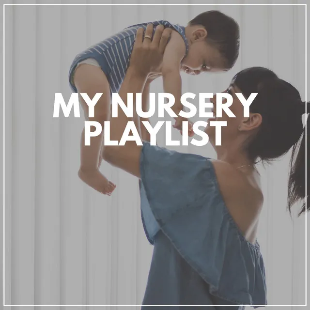 My Nursery Playlist