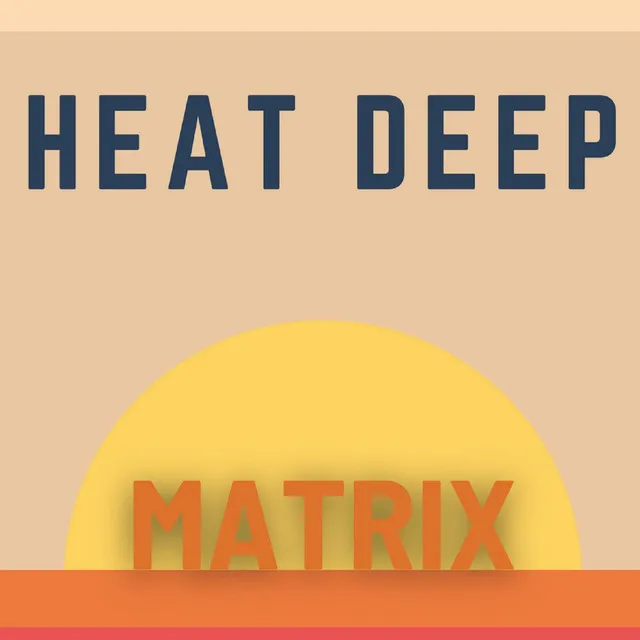 Deep Heat Matrix - No Sax Version