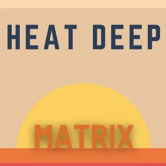 Deep Heat Matrix (No Sax Version) by Mladen Malek