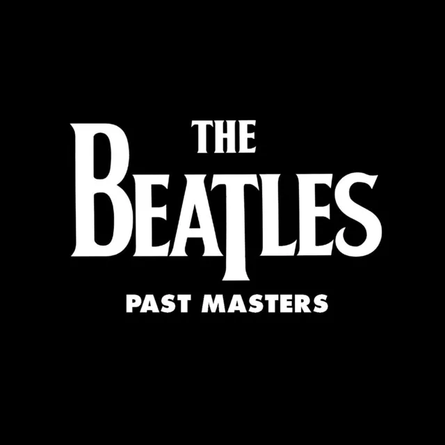 Past Masters (Vols. 1 & 2 / Remastered)