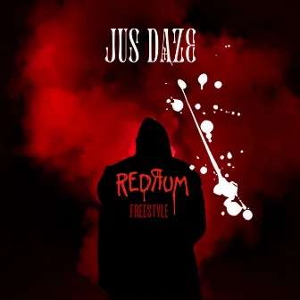 REDRUM (Freestyle) by Jus Daze