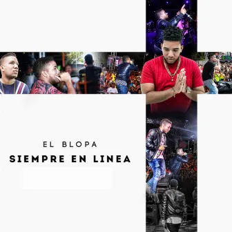 Siempre en Linea by El Blopa