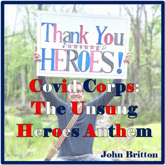 Covid Corps: The Unsung Heroes Anthem by John Britton