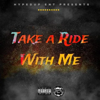 Take a Ride Wit Me by J HYPE