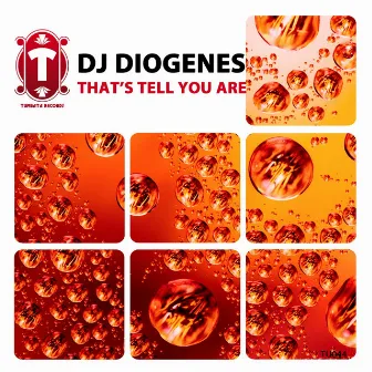 That's Tell You Are by DJ Diogenes