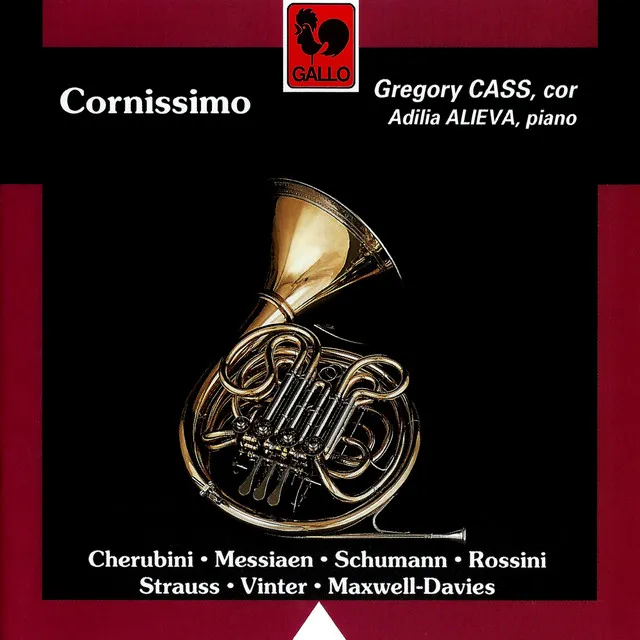 Cherubini - Messiaen - Schumann - Rossini - Strauss - Maxwell-Davies - Vinter: Cornissimo (Horn & Piano Works)