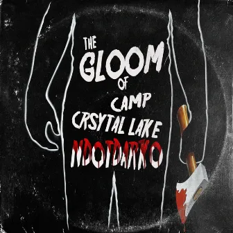 The Gloom of Camp Crystal Lake by N Dot Darko