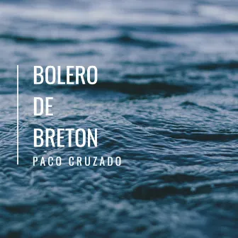 Bolero De Breton by Paco Cruzado