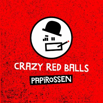 Papirossen by Crazy Red Balls