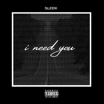 i need you. by Sleek