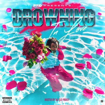 Drowning in Love (Hosted By DJ Clo Money) by Paidro Classic