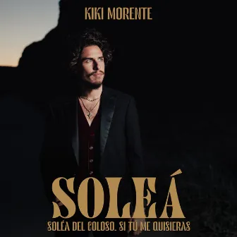 Si Tú Me Quisieras (Soleá Del Coloso) by Kiki Morente