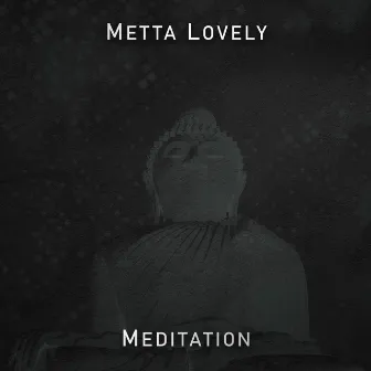 Metta: Lovely Meditation, Mindfulness Practice for Benevolence, Loving-Kindness, Friendliness by Deep Meditation Music System