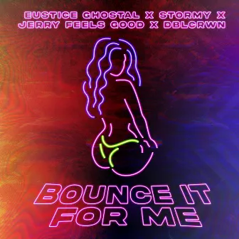 Bounce It For Me by Jerry Feels Good