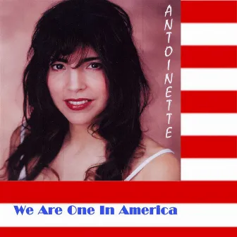 We Are One In America by Antoinette Tredanary