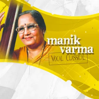 Classical Vocal: Manik Verma by Manik Varma