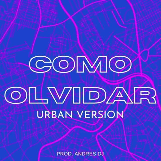 Cómo Olvidar - Versión Urbana