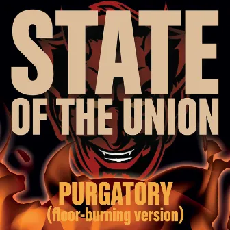 Purgatory (Floor-Burning Version) by State Of The Union