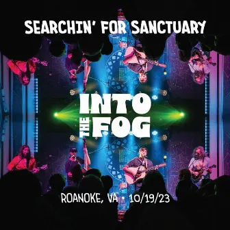 Searchin' for Sanctuary: Roanoke, VA 10/19/23 by Into the Fog