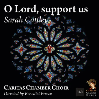 O Lord, Support Us by Caritas Chamber Choir