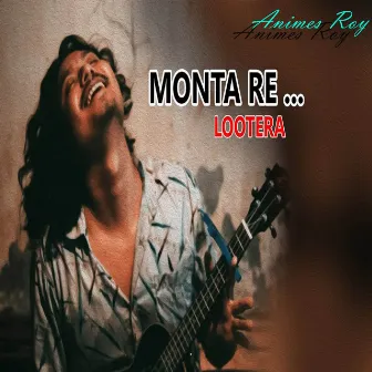 Monta Re Lootera by ANIMES ROY