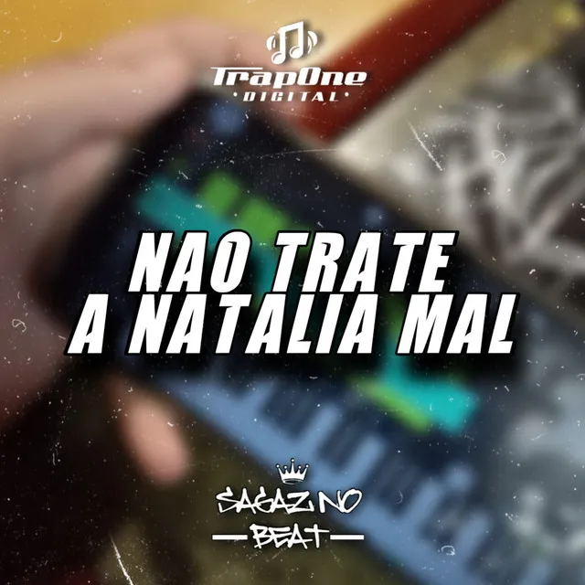 Não Trate a Natália Mal