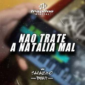 Não Trate a Natália Mal by Sagaz No Beat