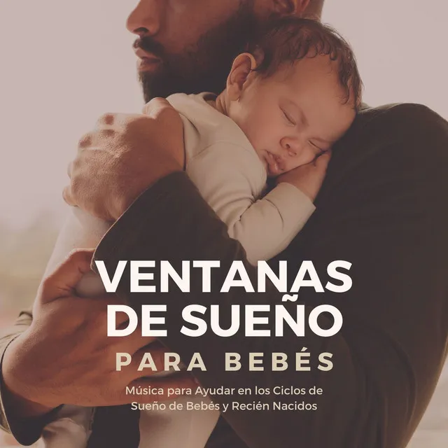 Ventanas de Sueño para Bebés: Música para Ayudar en los Ciclos de Sueño de Bebés y Recién Nacidos