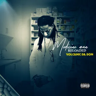 Medicine Man Reloaded by Volcanic Da Don