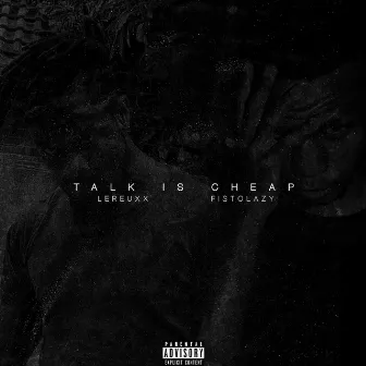 Talk Is Cheap by 