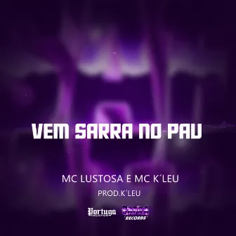 VEM SARRA NO PAU by K´LEU