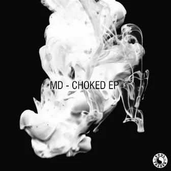 Choked EP by MD