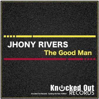 The Good Man by Jhony Rivers