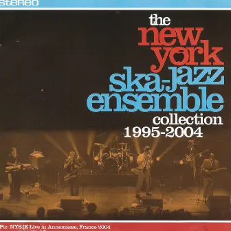 Collection 1994-2004 by New York Ska-Jazz Ensemble