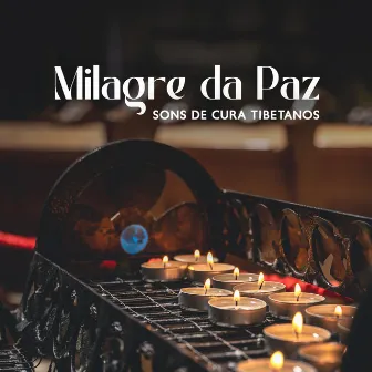 Milagre da Paz: Sons de Cura Tibetanos Poderosos para Limpeza de Aura e Purificação do Espaço by Musica Para Dormir Profundamente