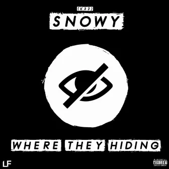 Where They Hiding? by Snowy