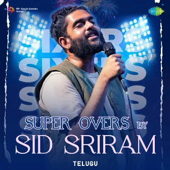 Super Overs by Sid Sriram by Chinmayi