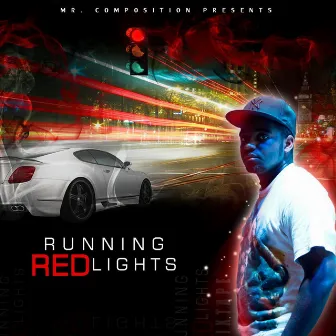 Running Red Lights by Mr. Composition