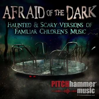 Afraid Of The Dark by Pitch Hammer