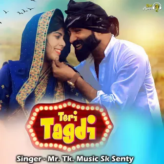 Teri Tagdi by Mr. Tk