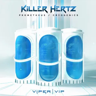 Prometheus / Cryogenics by Killer Hertz