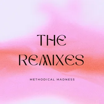 Methodical Madness: The Remixes by Methodical Madness